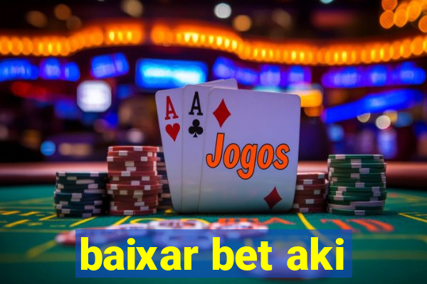 baixar bet aki